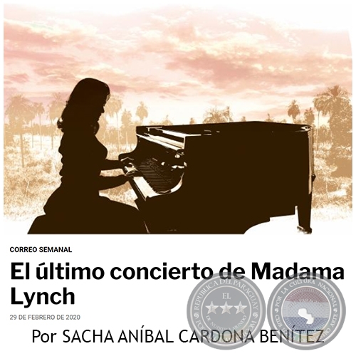 EL LTIMO CONCIERTO DE MADAMA LYNCH - Por SACHA ANBAL CARDONA BENTEZ - Sbado, 29 de Febrero de 2020
